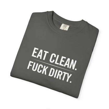 Eat Clean F*ck Dirty | Totally UnNested unisex t-Shirt