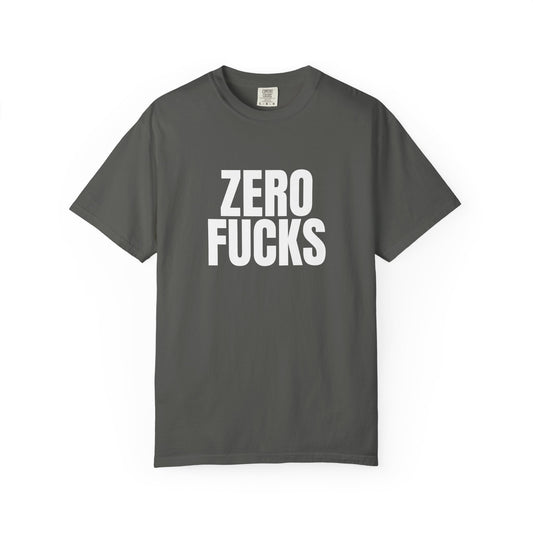Zero F*cks | Totally UnNested - Garment-Dyed Crew Tee
