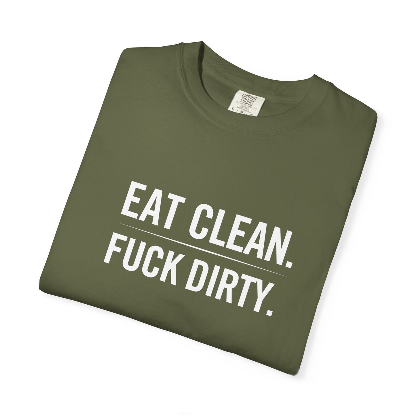 Eat Clean F*ck Dirty | Totally UnNested unisex t-Shirt