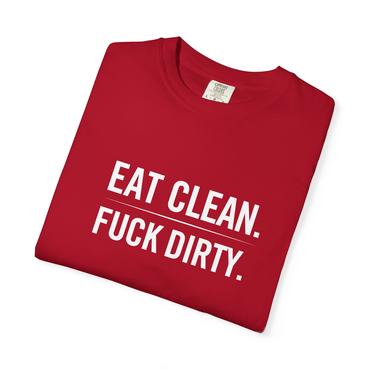 Eat Clean F*ck Dirty | Totally UnNested unisex t-Shirt