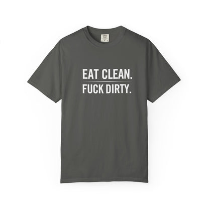 Eat Clean F*ck Dirty | Totally UnNested unisex t-Shirt