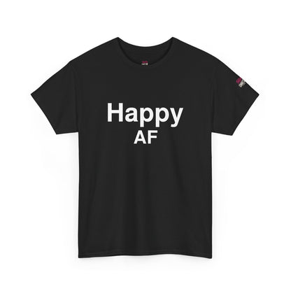 Happy AF T-Shirt - Positive Vibes & Gifts | Totally UnNested