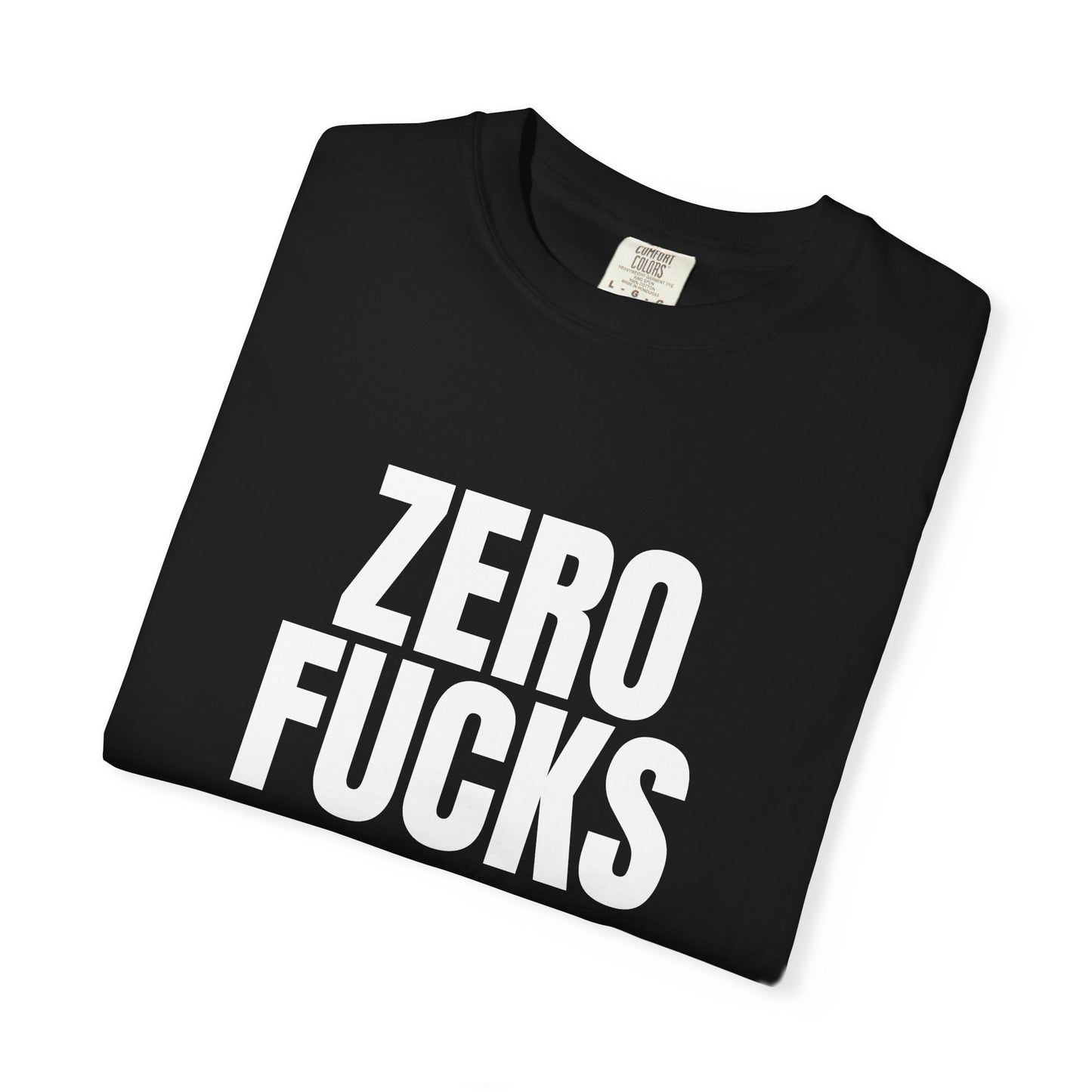 Zero F*cks | Totally UnNested - Garment-Dyed Crew Tee