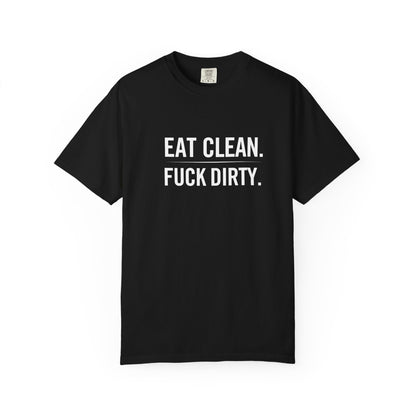 Eat Clean F*ck Dirty | Totally UnNested unisex t-Shirt