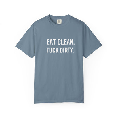 Eat Clean F*ck Dirty | Totally UnNested unisex t-Shirt