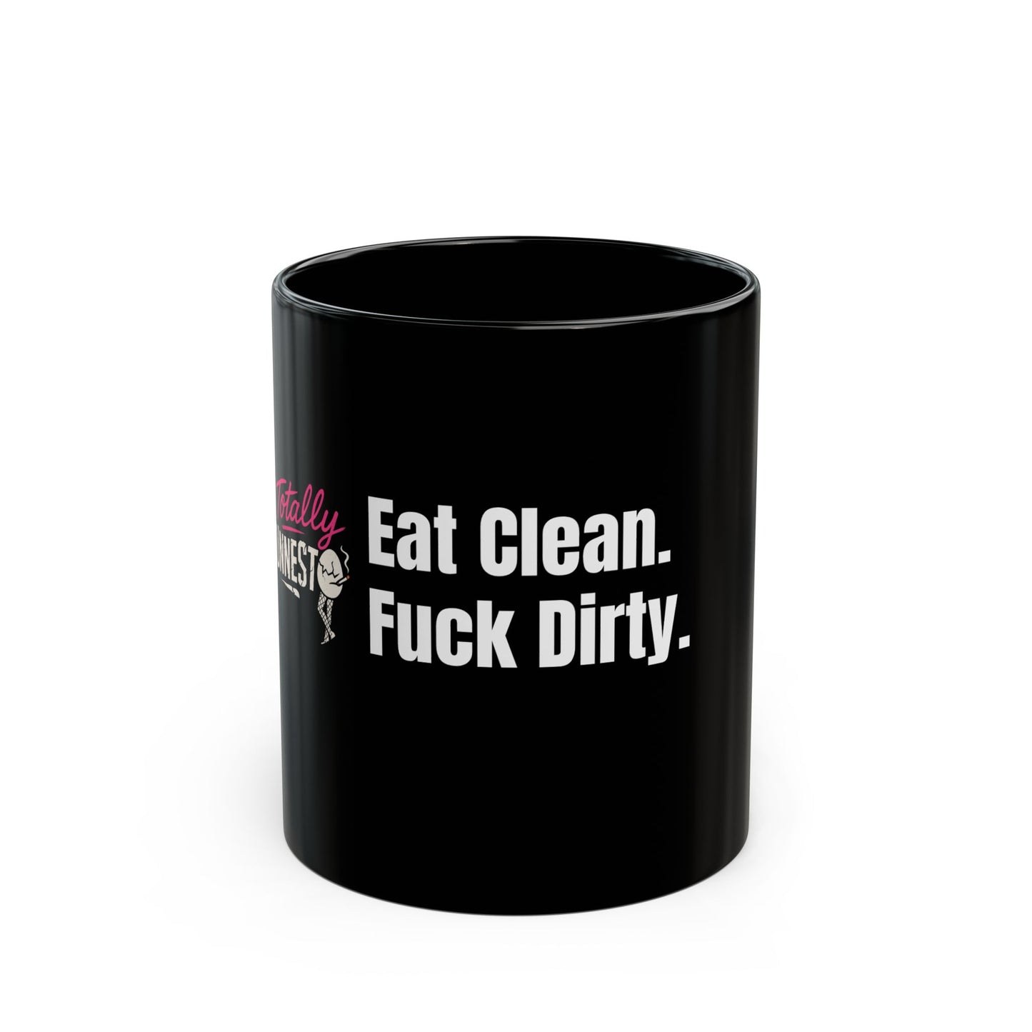 Eat Clean. F*ck Dirty | ToTally UnNested - Black Mug (11oz, 15oz)