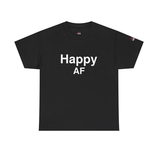 Happy AF T-Shirt - Positive Vibes & Gifts | Totally UnNested