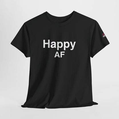 Happy AF T-Shirt - Positive Vibes & Gifts | Totally UnNested