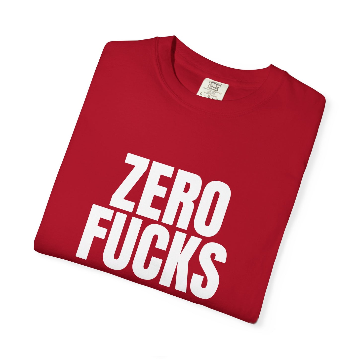 Zero F*cks | Totally UnNested - Garment-Dyed Crew Tee