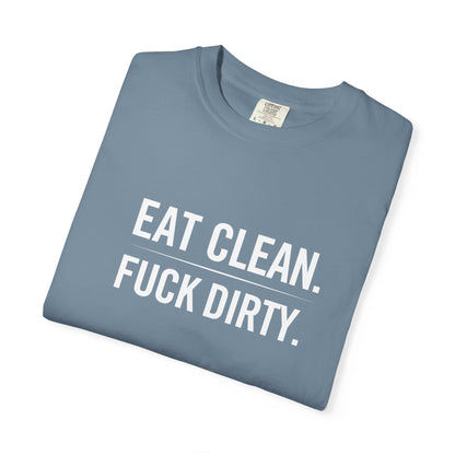 Eat Clean F*ck Dirty | Totally UnNested unisex t-Shirt